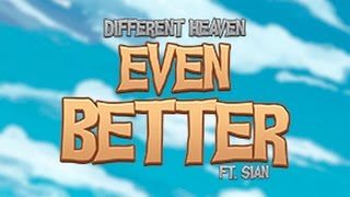 Different Heaven  Even Better ft Sian Area [upl. by Etz578]