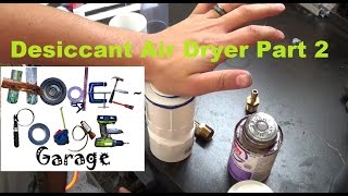 Desiccant Air Dryer Part 2 of 2 Supply list and cost in description [upl. by Irrok545]