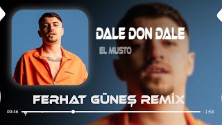 Dale Don Dale  Ferhat Güneş Remix  El Musto  Filinta Gibi Mankenler [upl. by Caldera]