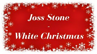 Joss Stone  White Christmas Lyrics [upl. by Latisha]