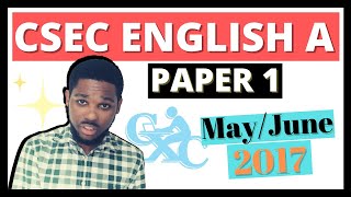 CSEC English A Paper 1 MayJune 2017  FULL PAPER  ANSWERS  EXPLANATIONS [upl. by Teddi]