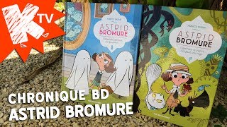 Astrid Bromure  Chronique BD [upl. by Mohun]