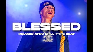 SOLD Melodic Afro Drill X Central Cee Melodic Drill Type Beat 2024 quotBLESSEDquot  Dave Type Beat [upl. by Lattonia690]