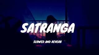 🌌 Satranga Slowed amp Reverb 🎶 MusicMagic CosmicVibesquot [upl. by Bernarr]