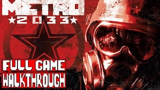 METRO 2033 FULL Gameplay Walkthrough METRO 2033 REDUX Walkthrough [upl. by Yrian735]