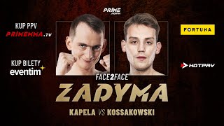 PRIME MMA ZADYMA Jaś Kapela vs Ziemowit Kossakowski FACE 2 FACE [upl. by Aihsetel]