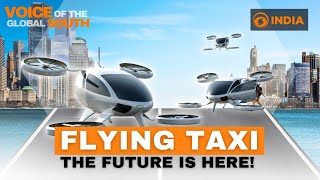 Air Taxis becoming a reality sooner than you think  Voice Of The Global South [upl. by Lexi]