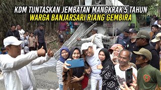 KDM TUNTASKAN JEMBATAN MANGKRAK LIMA TAHUN  WARGA BANJARSARI RIANG GEMBIRA [upl. by Elyrrad674]