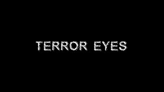 Terror Eyes  Demo [upl. by Eldrid]