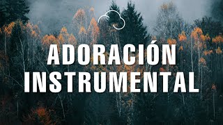 Adoración Instrumental Para Orar  Música Instrumental Cristiana Para renovar tus fuerzas [upl. by Egiedan480]