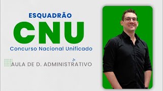 Esquadrão CNU  Direito Administrativo  Prof Thallius Moraes [upl. by Toney]