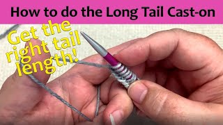 How to Start your Knitting with the Long Tail Cast on and Estimate the Tail Good for Beginners [upl. by Rolandson]