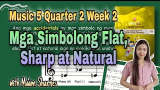 MUSIC 5 QUARTER 2 WEEK 2  Ang mga Simbolong Sharp Flat at Natural [upl. by Ire451]