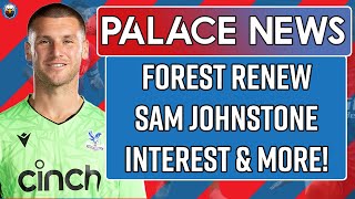 Nottingham Forest Renew Sam Johnstone Interest  LIVE Crystal Palace News [upl. by Kisung]