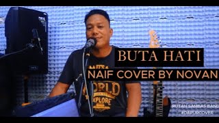 Buta Hati Naif Cover By Novan [upl. by Hibbs]