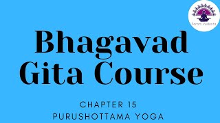 Bhagavad Gita Summary  Chapter 15  Purushottama Yoga  Part 16 of 20 [upl. by Yttap]