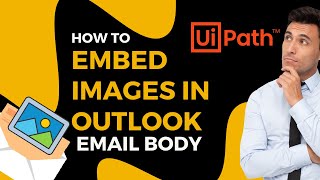 🖼 Embed Images in Outlook Email Body in UiPath  Unknown Method [upl. by Andeee]