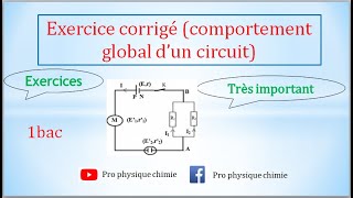 Exercice corrigé comportement global dun circuit électrique 1bac biof SM et ScExp [upl. by Nellad]