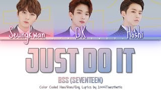 SEVENTEENBSS 세븐틴부석순  Just Do ItWithout Hesitation 거침없이 Color Coded HanRomEng Lyrics [upl. by Tillio]