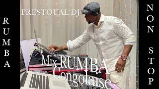 MIX RUMBA CONGOLAISE🇨🇩🇨🇬NON STOP  PRESTOUAL DJ 🔥 👉🏿tel  0033601467065 [upl. by Adabel880]