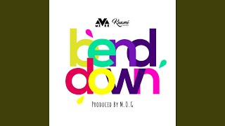 Bend Down [upl. by Noleta]