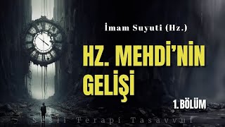 Hz Mehdinin Gelişi  İmam Suyuti Hz  Sesli Kitap  Sesli Terapi Tasavvuf [upl. by Ailedo]