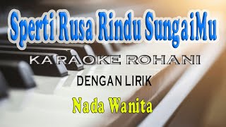 SPERTI RUSA RINDU SUNGAIMU KARAOKE ROHANI NADA WANITA BESDO [upl. by Husain540]