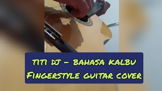 Titi DJ  Bahasa Kalbu  Fingerstyle Cover [upl. by Lawley]