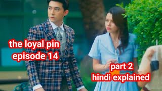 the loyal pin episode 14 part 2 😢 hindi explained theloyalpin thaigl [upl. by Meill]