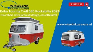 ERIBA Touring Troll 530 Rockabilly 2023  ULTIEME CULT CARAVAN IN RETRO CHIC amp AMERICAN DINER STIJL [upl. by Ciaphus743]