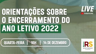 Orientações sobre o encerramento do ano letivo 2022 [upl. by Sellig834]