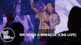 We Need a Miracle CBG Live [upl. by Lunetta]