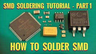 How To Solder SMD Correctly  Part 1 SMD Soldering Tutorial [upl. by Gratt]