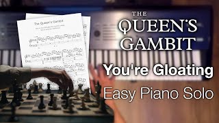 The Queens Gambit  Youre Gloating Piano Solo with sheet music [upl. by Anirtik302]