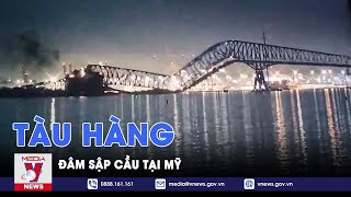 Cầu Key ở Baltimore Mỹ sập vì bị tàu đâm gây sự cố “thương vong hàng loạt”  VNews [upl. by Coney]