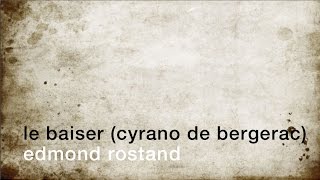 La minute de poésie  Le baiser  extrait de Cyrano de Bergerac Edmond Rostand [upl. by Enileoj]