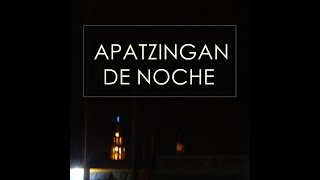 Apatzingan de Noche 20162017 HD [upl. by Edmondo]