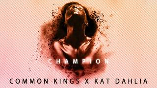 👑 Common Kings amp Kat Dahlia  quotChampionquot Official Audio [upl. by Darill794]