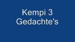 Kempi  3 Gedachtes [upl. by Edrahc]