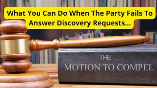 Party Wont Answer Your Discovery Request File A Motion To Compel Discovery [upl. by Rivalee]