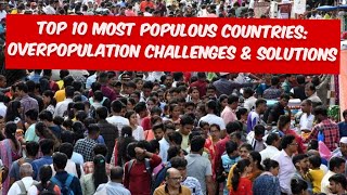 quot🌍 Top 10 Most Populous Countries Uncovering Overpopulation Challenges amp Innovative Solutionsquot [upl. by Constanta220]