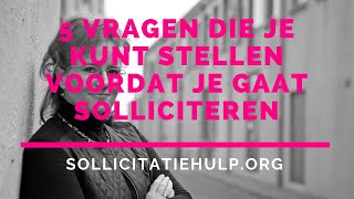 5 Vragen die je kunt stellen voordat je gaat solliciteren solliciteren sollicitatiehulp [upl. by Delinda]