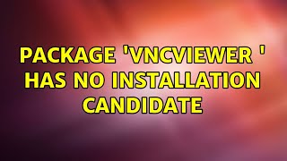 Ubuntu Package vncviewer  has no installation candidate [upl. by Eadnus]