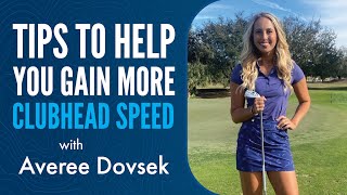 Averee Dovsek with Tips to help You Gain More Clubhead Speed and Distance off the Tee [upl. by Kelcey]