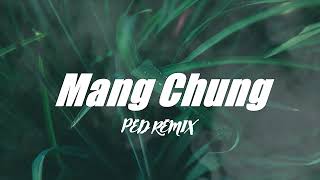 Mang Chung เวอร์ชั่น หมอลำซิ่ง  PED REMIX [upl. by Aibat]