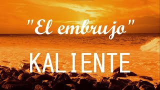 Kaliente  El embrujo LETRALYRICS [upl. by Reece100]