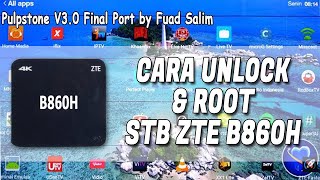 UNLOCK amp ROOT STB B860H  Pulpstone Android V32 FINAL by Fuad Salim [upl. by Nnaycart]