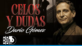 Celos Y Dudas Darío Gómez – Video [upl. by Talich]