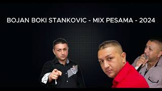 BOJAN BOKI STANKOVIC  MIX PESAMA  2024 [upl. by Nodab]