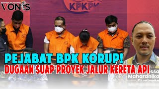 KPK Tetapkan Pejabat BPK SebagaI Tersangka Korupsi Proyek Kereta Api [upl. by Bourgeois]